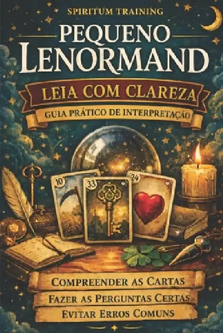 Pequeno Lenormand: Leia com clareza: Guia prático de interpretação by Spiritum Training