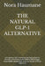 The Natural Glp-1 Alternative: A Drug-Free 16:8 Time-Restricted Eating Plan for Women in Perimenopause: Balance Blood Sugar, Reset Midlife Metabolism, by James Manne, Nora Haumane
