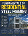 Fundamentals of Residential Steel Framing: Structural Design, Material Selection, Load Paths, and Code Compliance. by Terry Lofland