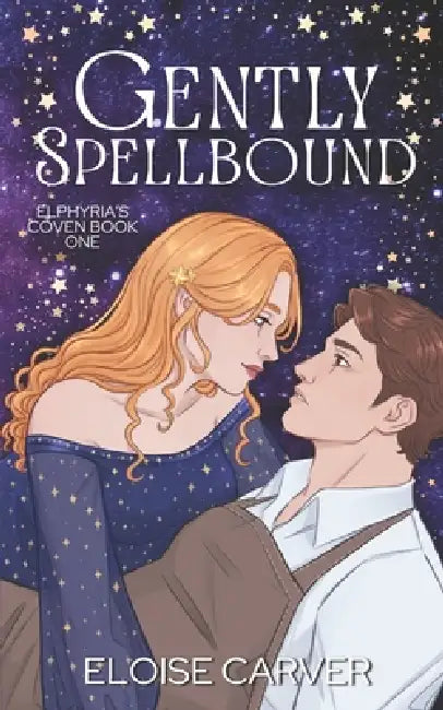Gently Spellbound: A Witchy Paranormal Romance by Eloise Carver