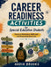 CAREER READINESS ACTIVITIES for Special Education Students: Practical Workplace Skills and Job Preparation Exercises by Nadia Brooks