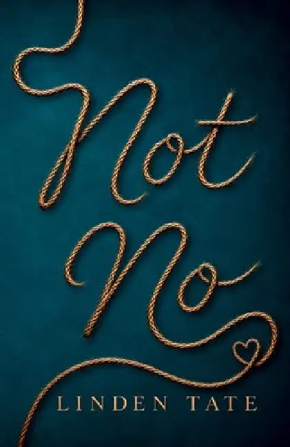 Not No by Linden Tate