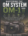 Mastering the OM SYSTEM OM-1 Mark II: Practical Techniques for Wildlife, Macro, Landscape Photography, Video Recording, and Professional Camera Operat by Dominic Westbrook
