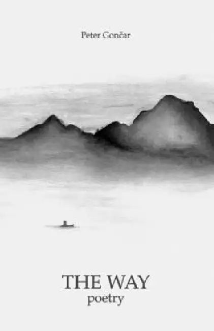 The Way: Poetry by Victoria Gonchar, Peter Gončar