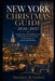 New York Christmas Guide 2026-2027: Insider Routes to Rockefeller Center, Holiday Markets, Festive Shows, Winter Dining, and Crowd-Smart Itineraries by Theodore M. Carlisle