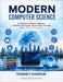 Modern Computer Science: Foundations, Artificial Intelligence, Emerging Technologies, Responsible Computing, and the Future of Computing by Pharanun Ouanhlee, Thanakit Ouanhlee