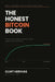 The Honest Bitcoin Book: Money, Machines, and the Twenty-One Million by Clint Hervias