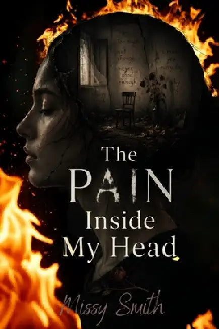 The Pain Inside My Head by Missy Smith