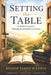 Setting the Table: A Pastor's Guide to Widening the Spiritual Conversation by Bishop James W. Lewis