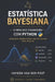 Estatística Bayesiana e Mercado Financeiro com Python: Modelagem Probabilística e Análise de Risco para Trading by Alice Schwartz, Hayden Van Der Post