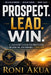 Prospect. Lead. Win. by Roni Akua