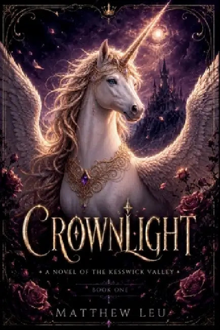 Crownlight: A Unicorn Academy Quest by Matthew Leu