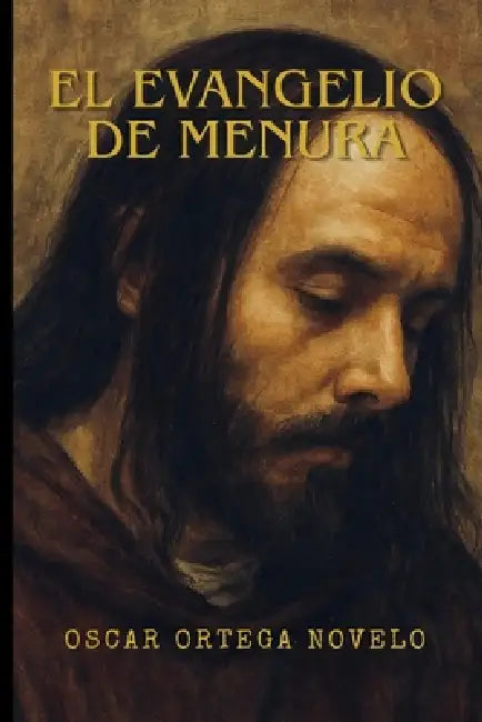 El Evangelio De Menura by Oscar Ortega Novelo