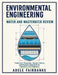 Environmental Engineering Water and Wastewater Review: Treatment Processes, Design Criteria, and Practice Questions for Operators and Engineers by Adele Fairbanks