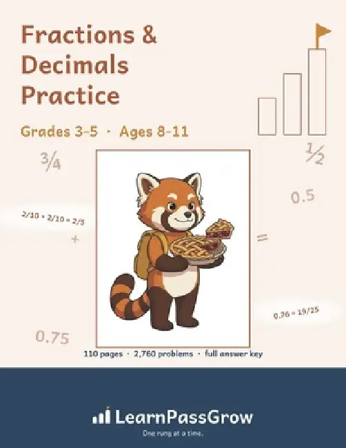 Fractions & Decimals Practice: Grades 3-5, Ages 8-11 - 2,760 Problems in 88 Practice Sets with Drawn Fraction Models, the Fraction Wall and Full Answe by Learnpassgrow