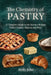 The Chemistry of Pastry: A Complete Guide to the Science Behind Baking Perfect Pasties, Pastries and Pies by Andy John