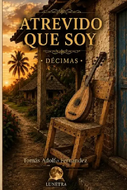 Atrevido que soy by Tomás Adolfo Fernández Fernández