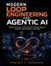 Modern Loop Engineering For Agentic Ai by Dominic F. Hargrave