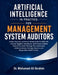 Artificial Intelligence in Practice: For Management System Auditors: A Safe, Practical, and Future-Ready Guide for QMS, ISO, Internal, Supplier, Compl by Mohamed-Ali Ibrahim