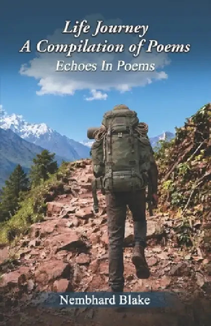 Life Journey A Compilation of Poems: Echoes in Poems by Nembhard Blake