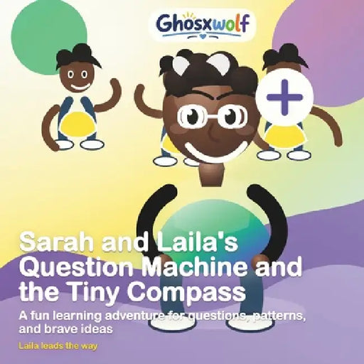 Sarah And Lailas Question Machine And The Tiny Compass by Ghosxwolf