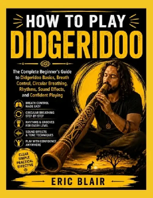 How To Play Didgeridoo by Eric Blair