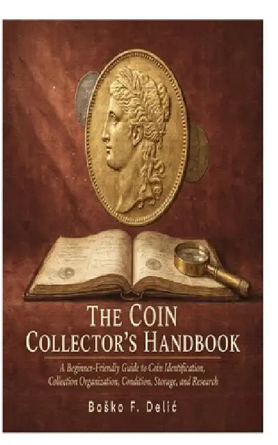 The Coin Collectors Handbook by Bo¿ko F. Deli¿