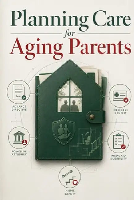 Planning Care for Aging Parents: Capacity, benefits, housing, medical visits, and family roles by Vo Hai