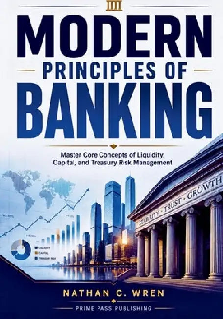 Modern Principles Of Banking by Nathan C. Wren