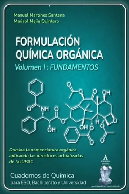 Formulación Química Orgánica: Volumen I: FUNDAMENTOS by Marisol Mejía Quintero, Manuel Martínez Santana