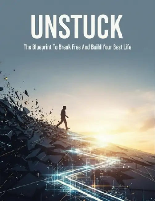 Unstuck: The Blueprint To Break Free And Build Your Best Life by Gabriela Uribe