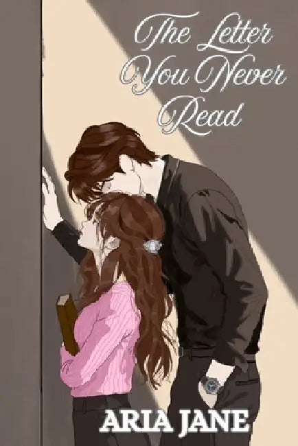 The Letter You Never Read: A contemporary enemies to lovers romance by Aria Jane