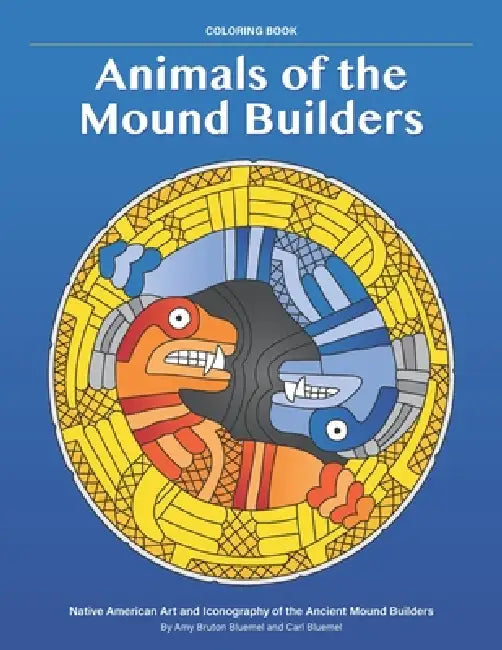 Animals Of The Mound Builders by Amy Bruton Bluemel