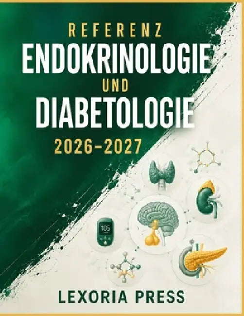 Referenz Endokrinologie und Diabetologie 2026-2027 by Lexoria Press