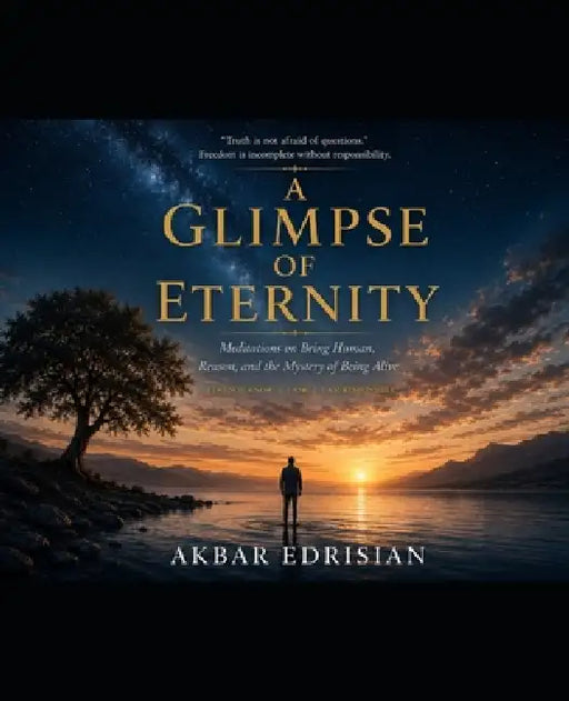A Glimpse Of Eternity by Akbar Edrisian