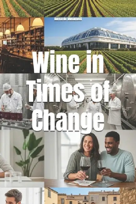 Wine in Times of Change by Bernardo Musumeci