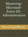 Mastering-Microsoft-Entra-ID-Administration by Ravi Upadhyay