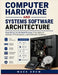 Computer Hardware and Systems Software Architecture by Mack Drew