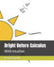 Bright Before Calculus: With Intuition by Kevin James Powell