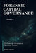 Forensic Capital Governance: The Forensic Governance Operating System by Michael Kaplan