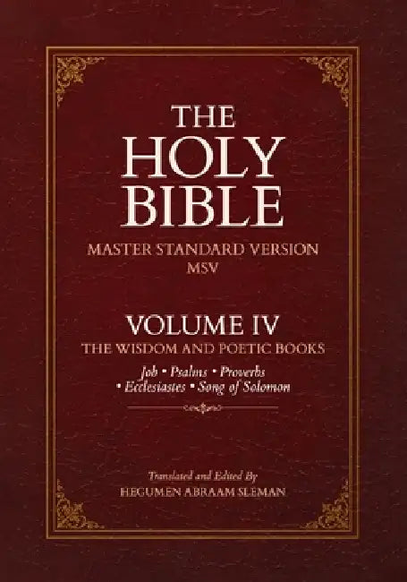 The Holy Bible: Master Standard Version Msv: Volume IV: The Wisdom and Poetic Books by Hegumen Abraam Sleman