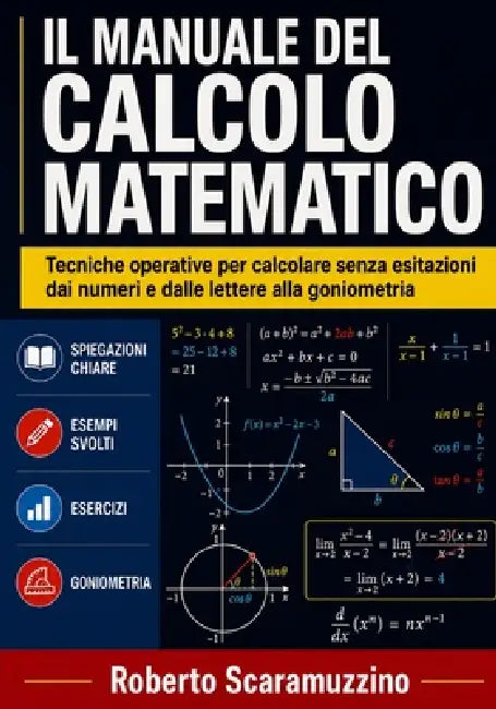 Il Manuale del Calcolo Matematico: Tecniche operative dal calcolo numerico alla trigonometria by Roberto Scaramuzzino