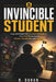 Invincible Student: From DISTRACTED to UNSTOPPABLE: The SYSTEM to master FOCUS, DISCIPLINE, and RESULTS by R. Duran