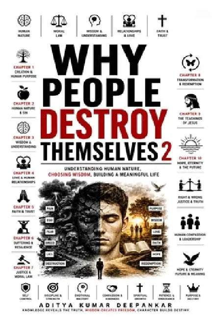 Why People Destroy Themselves 2 by Aditya Kumar Deepankar