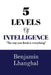 5 Levels Of Intelligence: Master the Five Minds That Shape Every Success by Benjamin Lhanghal