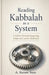 Reading Kabbalah as a System: A Unified Method Integrating Zohar and Lurianic Kabbalah by A. Kenan Suer