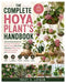 The Complete Hoya Plant's Handbook: Advanced Techniques for Growing, Propagating, and Managing Wax Plants, Including, Styling, Tools, Substrates, prun by Tracy H. Latham