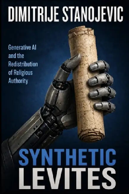 Synthetic Levites: Generative AI and the Redistribution of Religious Authority by Dimitrije Stanojevic
