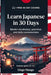 Learn Japanese in 30 Days: The Complete A1-A2 Beginner's Guide to Master Vocabulary, Basic Grammar, and Everyday Conversations by Lingo Mango
