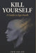 Kill Yourself: A Guide to Ego Death by Ren Adler